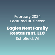 February 2024 Featured Business: Eagles Nest Family Restaurant, LLC, Schofield, WI